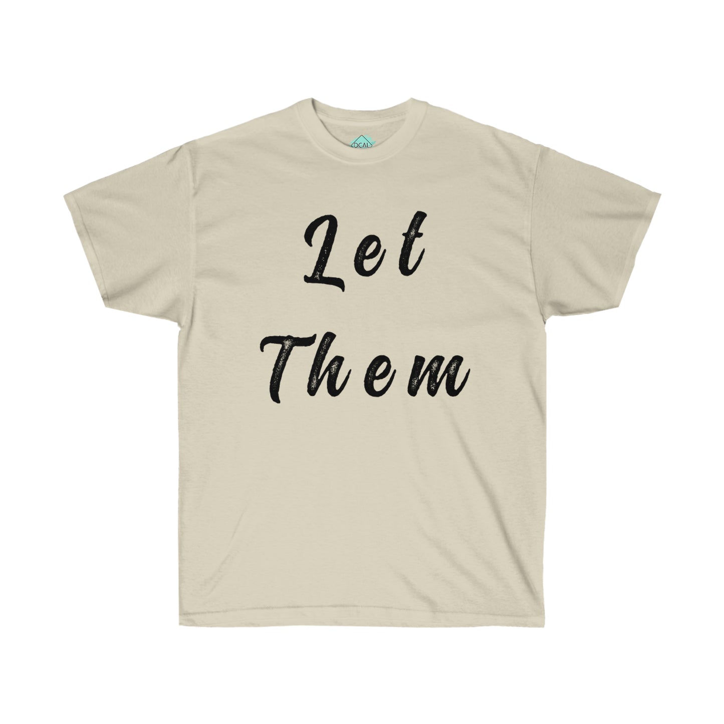 DCAL Strength in Stiches "Let Them"  Unisex Ultra Cotton Tee