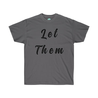 DCAL Strength in Stiches "Let Them"  Unisex Ultra Cotton Tee
