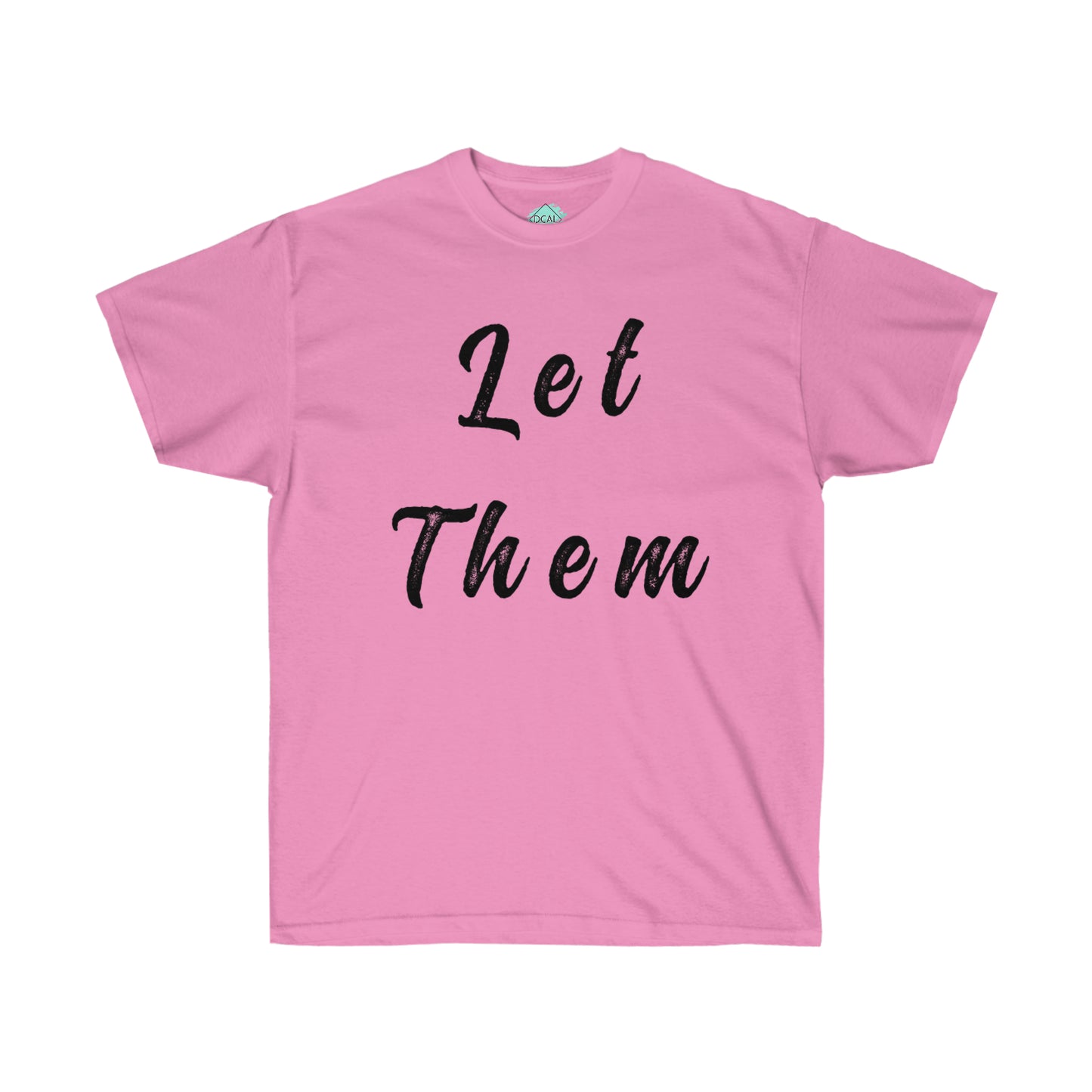 DCAL Strength in Stiches "Let Them"  Unisex Ultra Cotton Tee