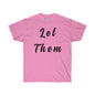 DCAL Strength in Stiches "Let Them"  Unisex Ultra Cotton Tee