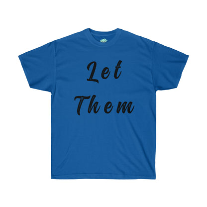 DCAL Strength in Stiches "Let Them"  Unisex Ultra Cotton Tee