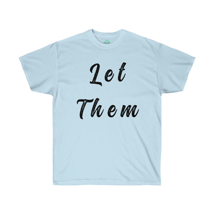 DCAL Strength in Stiches "Let Them"  Unisex Ultra Cotton Tee