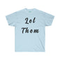 DCAL Strength in Stiches "Let Them"  Unisex Ultra Cotton Tee