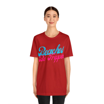 DCAL Beach Collection "Beach Be Trippin" Unisex Jersey Short Sleeve Tee