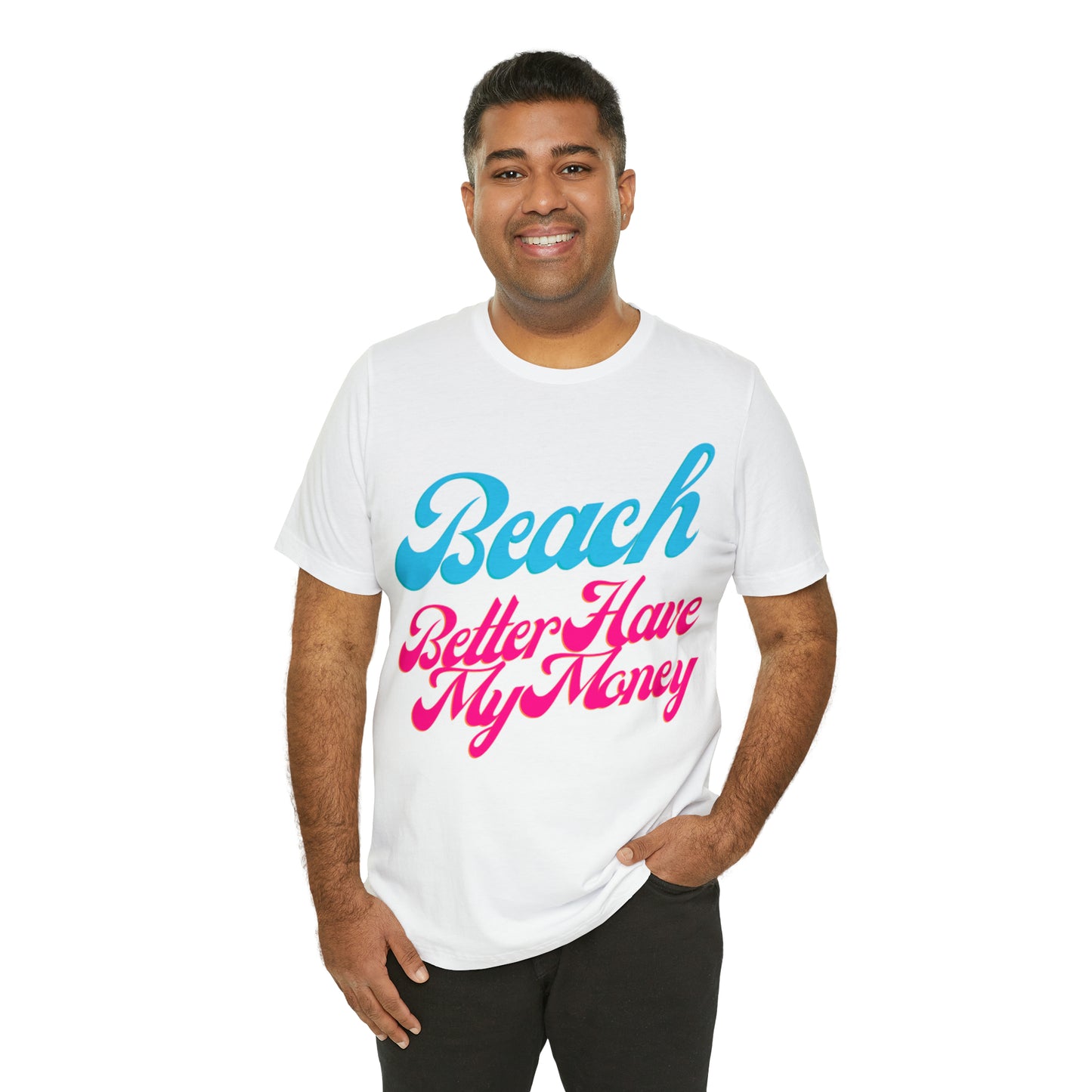 DCAL Beach Collection "Beach Better Have My Money" Unisex Jersey Short Sleeve Tee