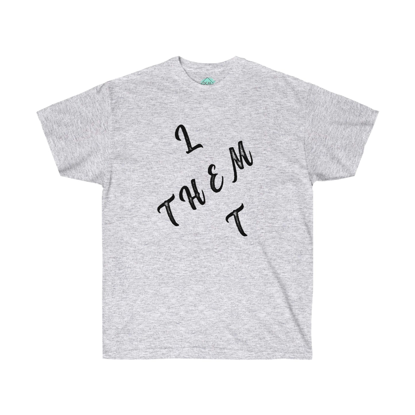 DCAL Strength in Stiches "Let Them"  Unisex Ultra Cotton Tee