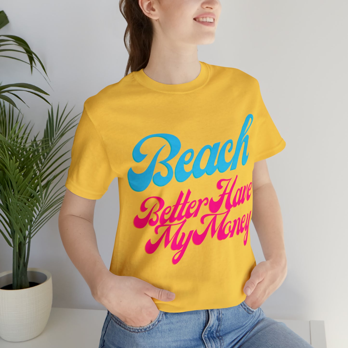DCAL Beach Collection "Beach Better Have My Money" Unisex Jersey Short Sleeve Tee