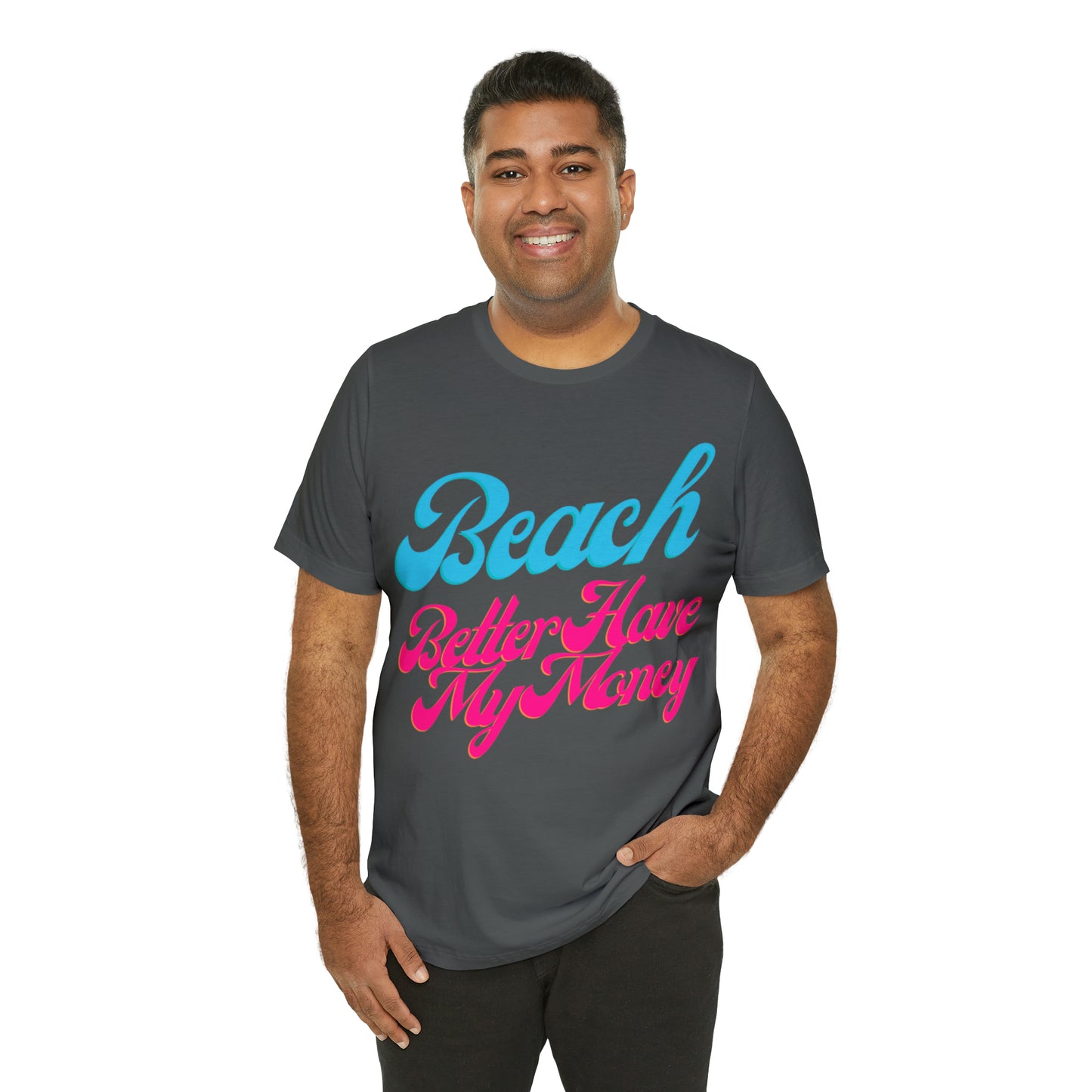 DCAL Beach Collection "Beach Better Have My Money" Unisex Jersey Short Sleeve Tee