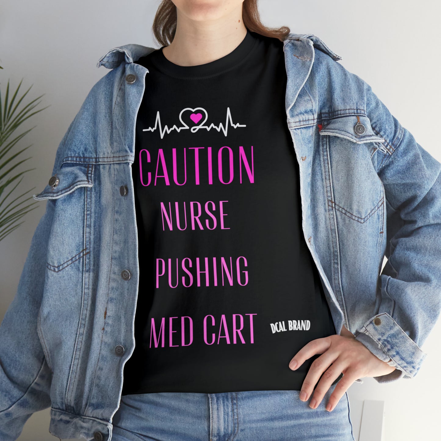 DCAL Healthcare humor Unisex Heavy Cotton Tee