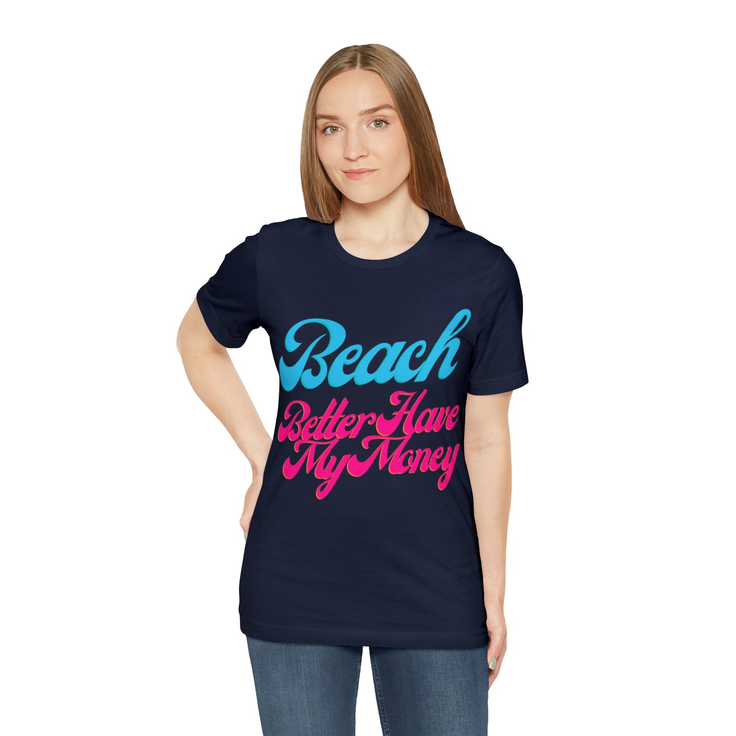 DCAL Beach Collection "Beach Better Have My Money" Unisex Jersey Short Sleeve Tee
