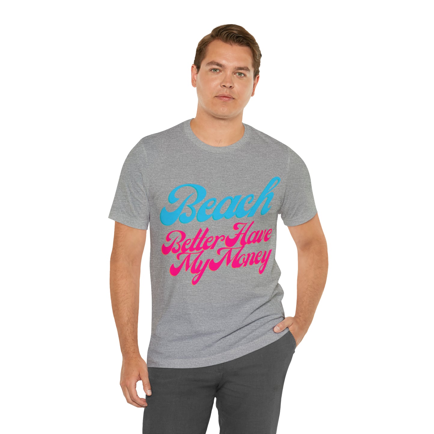 DCAL Beach Collection "Beach Better Have My Money" Unisex Jersey Short Sleeve Tee