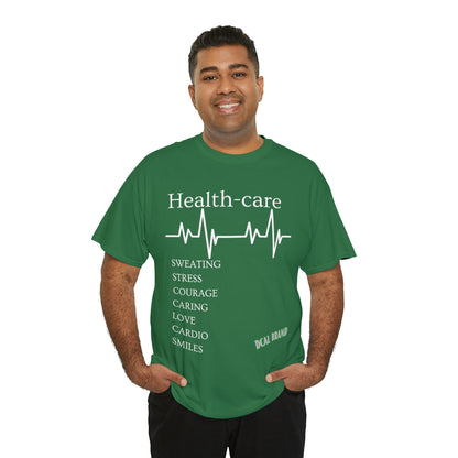 DCAL Healthcare humor Unisex Heavy Cotton Tee