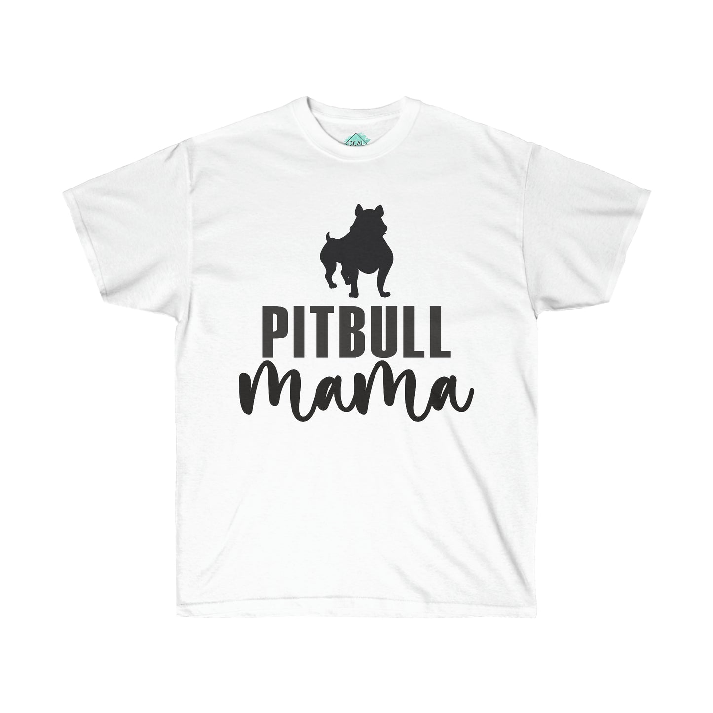 DCAL Pitbull Passion Pitbull Mama Unisex Ultra Cotton Tee