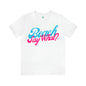 DCAL Beach Collection "Beach Say What?" Unisex Jersey Short Sleeve Tee