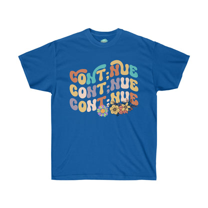 DCAL Strength in Stiches "Continue"  Unisex Ultra Cotton Tee
