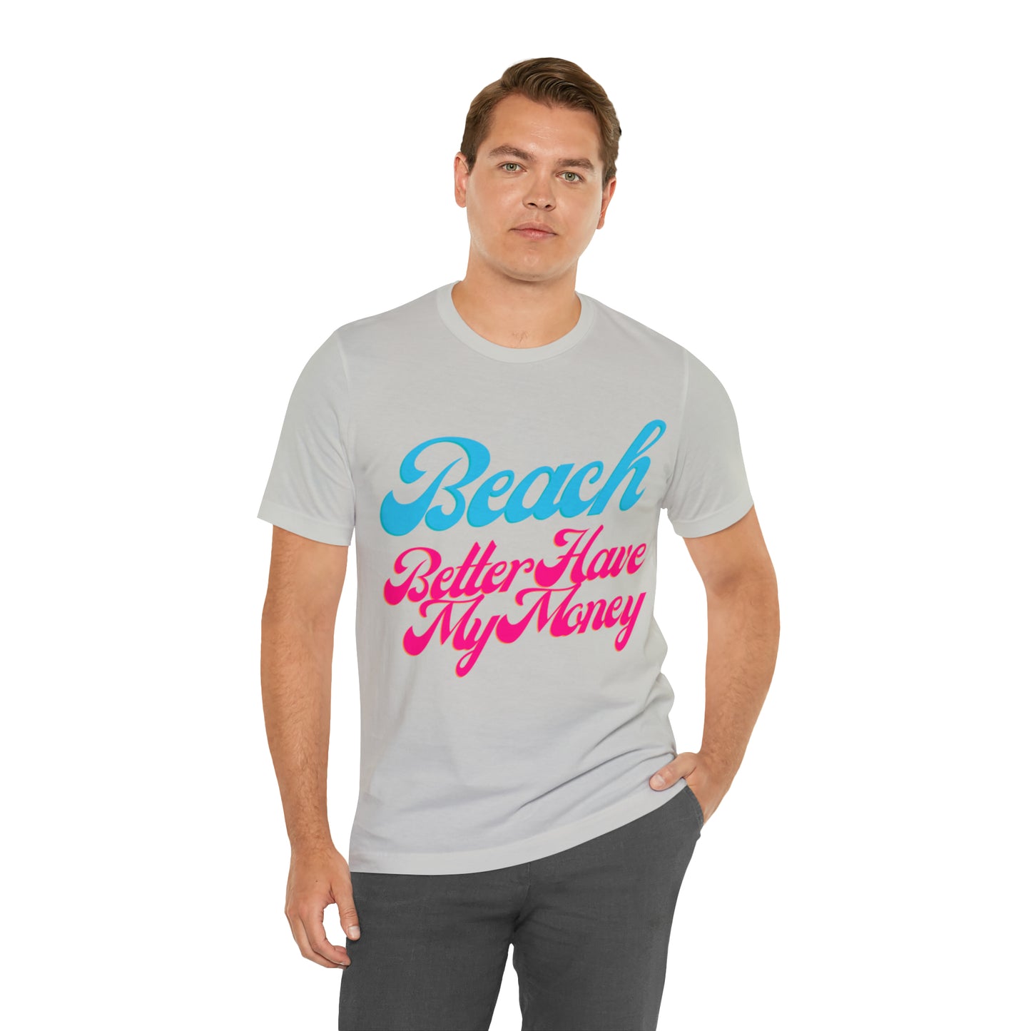 DCAL Beach Collection "Beach Better Have My Money" Unisex Jersey Short Sleeve Tee