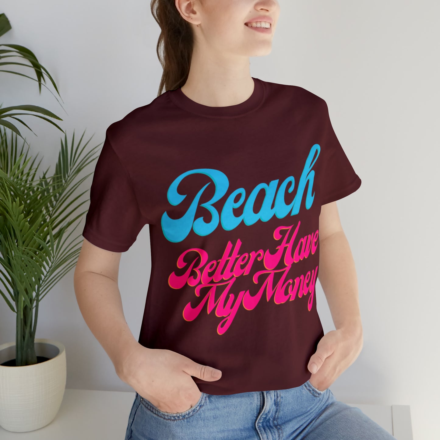 DCAL Beach Collection "Beach Better Have My Money" Unisex Jersey Short Sleeve Tee