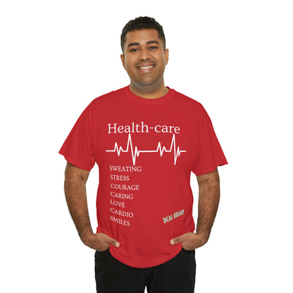 DCAL Healthcare humor Unisex Heavy Cotton Tee