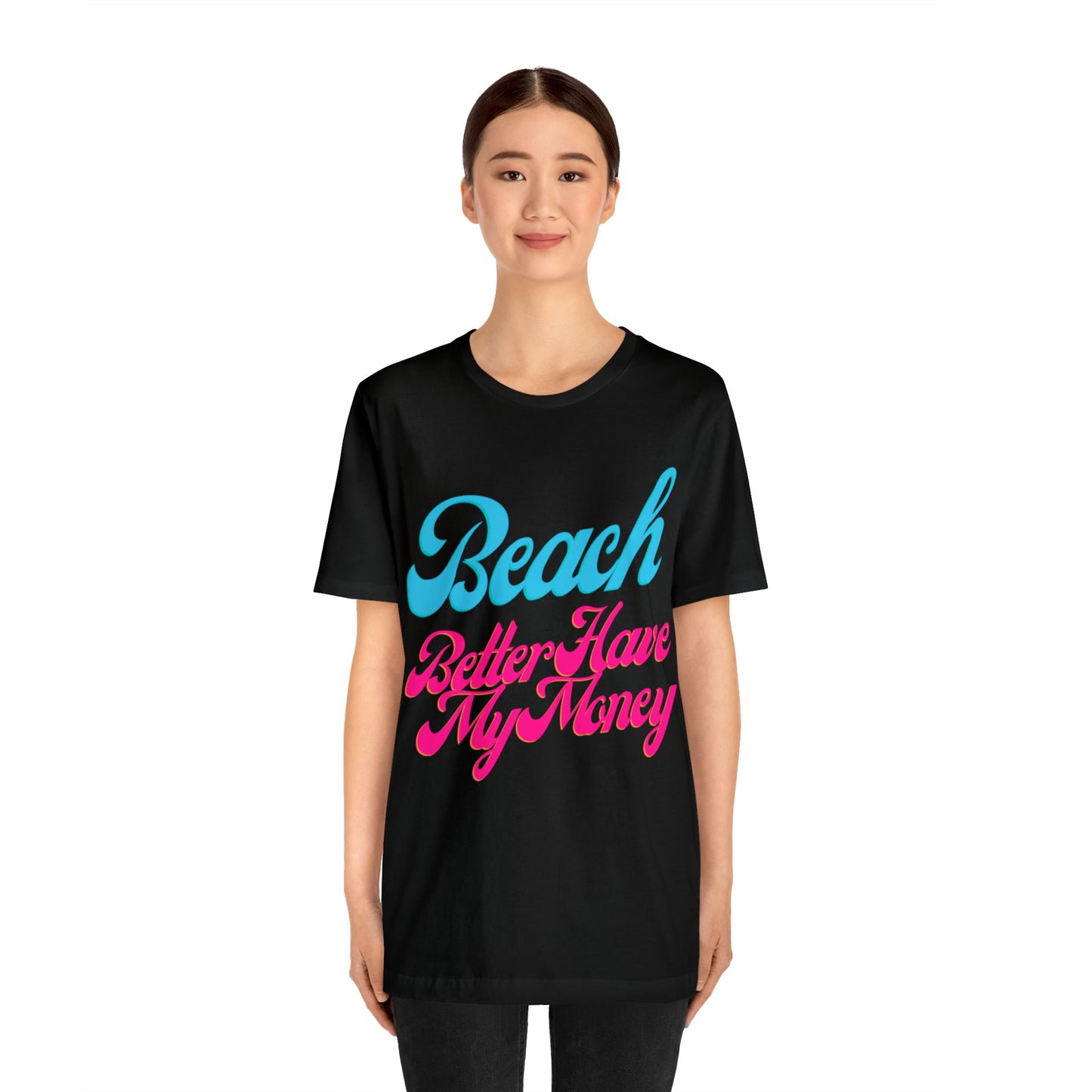 DCAL Beach Collection "Beach Better Have My Money" Unisex Jersey Short Sleeve Tee