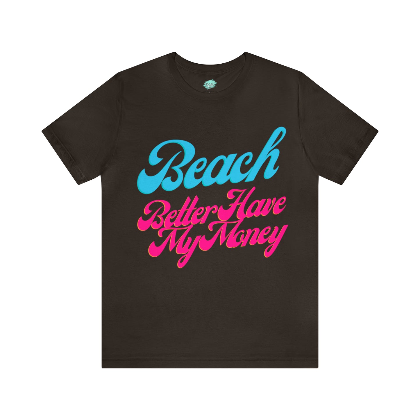 DCAL Beach Collection "Beach Better Have My Money" Unisex Jersey Short Sleeve Tee