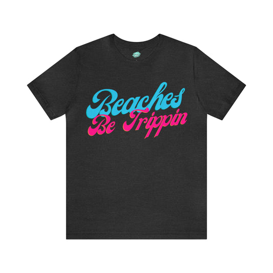 DCAL Beach Collection "Beach Be Trippin" Unisex Jersey Short Sleeve Tee