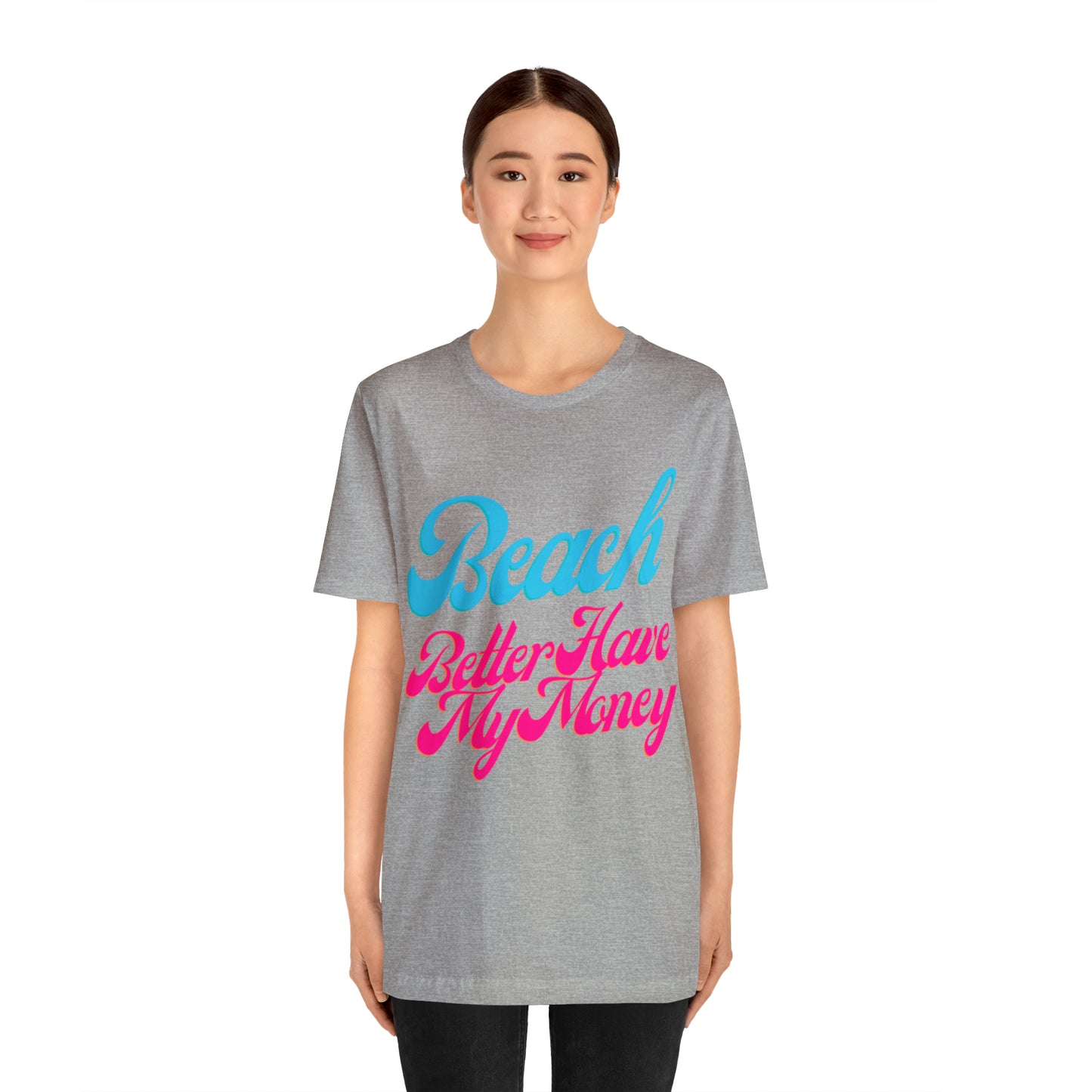 DCAL Beach Collection "Beach Better Have My Money" Unisex Jersey Short Sleeve Tee