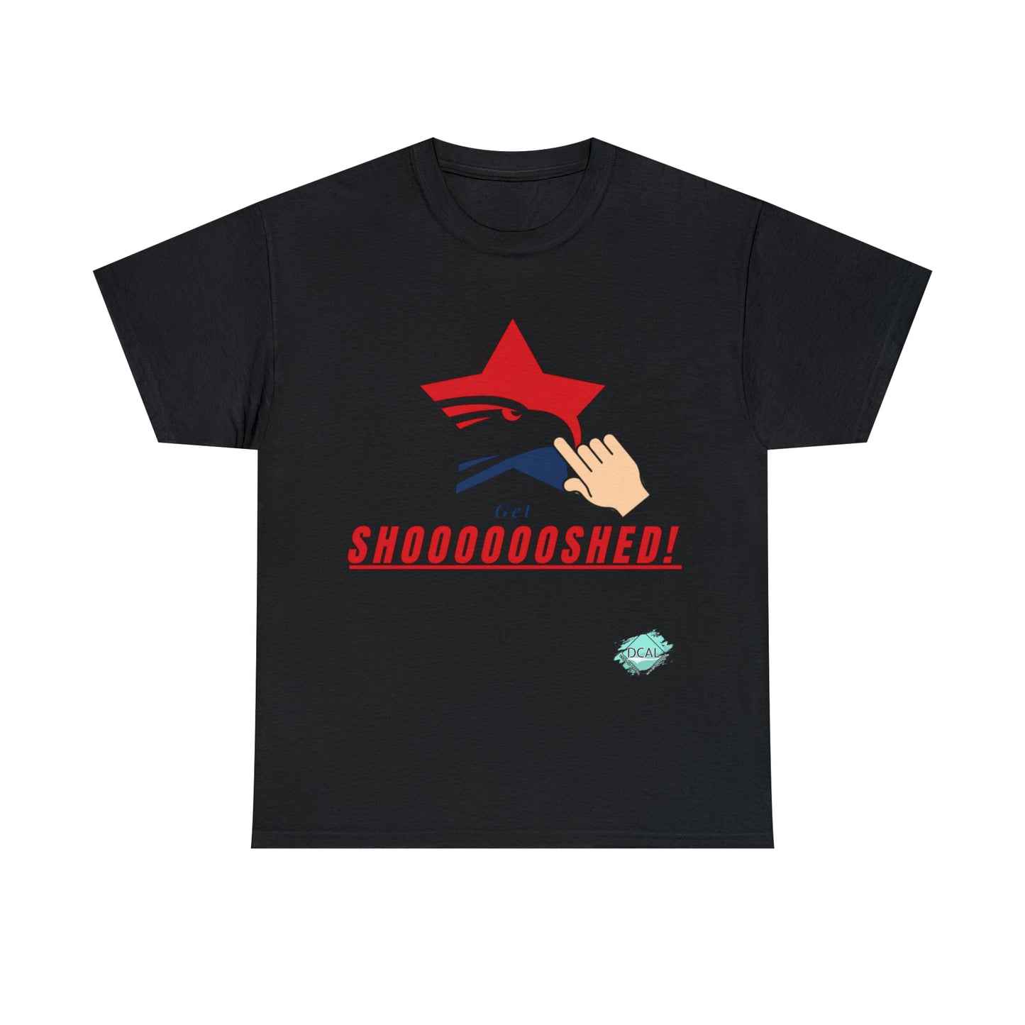 DCAL Graphic Tees "Get Shooshed" Heavy Cotton Tee