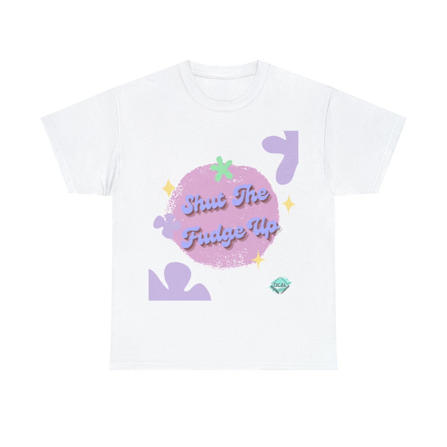 DCAL Graphic Tees "Shut The Fudge Up" Unisex Heavy Cotton Tee
