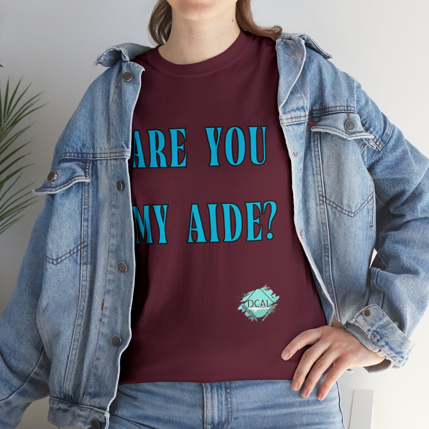 DCAL Grahpic Tees "Are you my Aide?" Unisex Heavy Cotton Tee