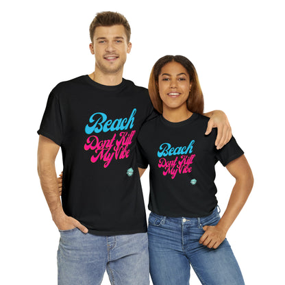 DCAL Beach Collection "Beach Dont Kill My Vibe" Unisex Heavy Cotton Tee