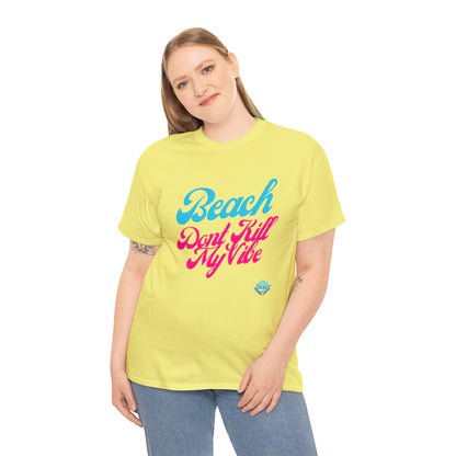 DCAL Beach Collection "Beach Dont Kill My Vibe" Unisex Heavy Cotton Tee