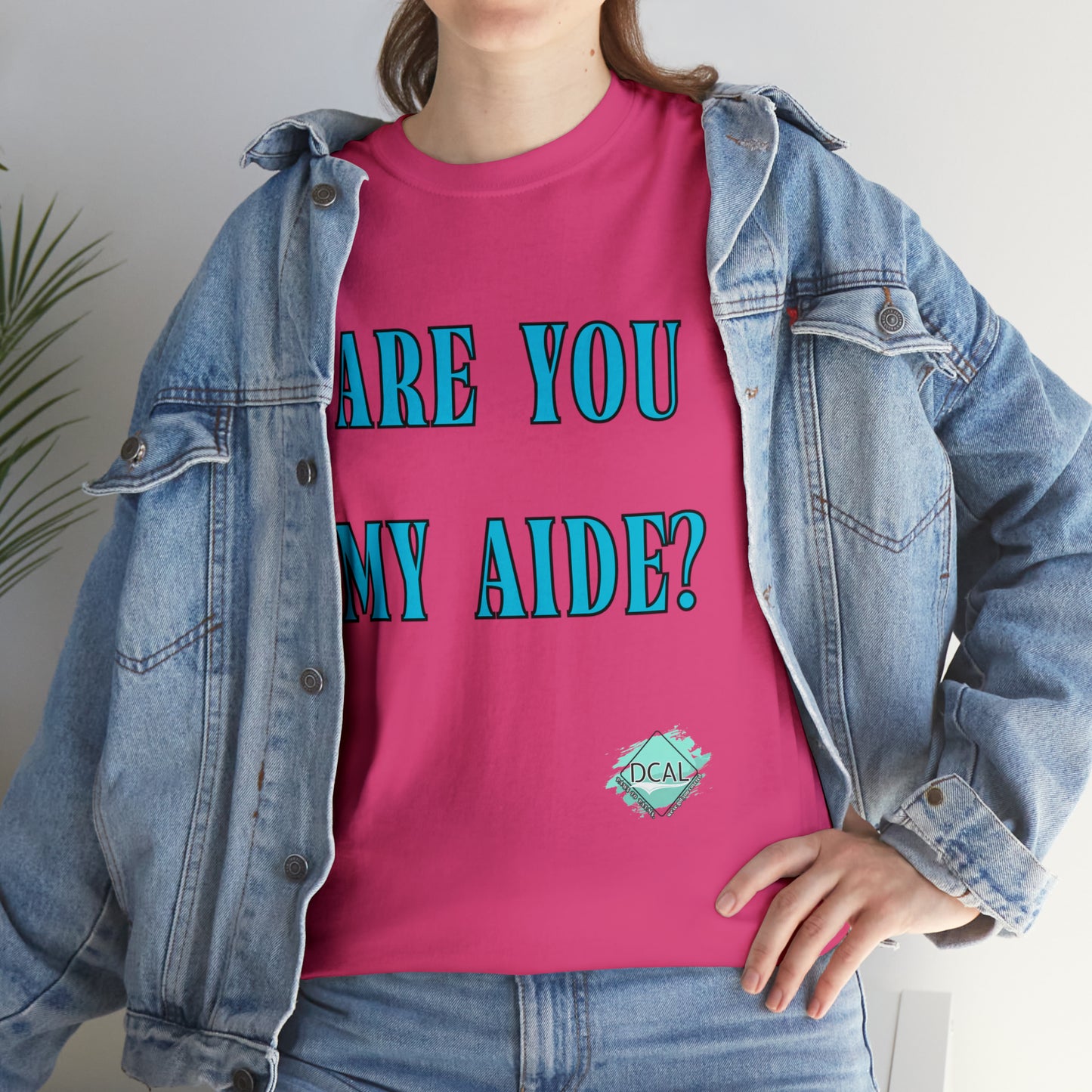 DCAL Grahpic Tees "Are you my Aide?" Unisex Heavy Cotton Tee