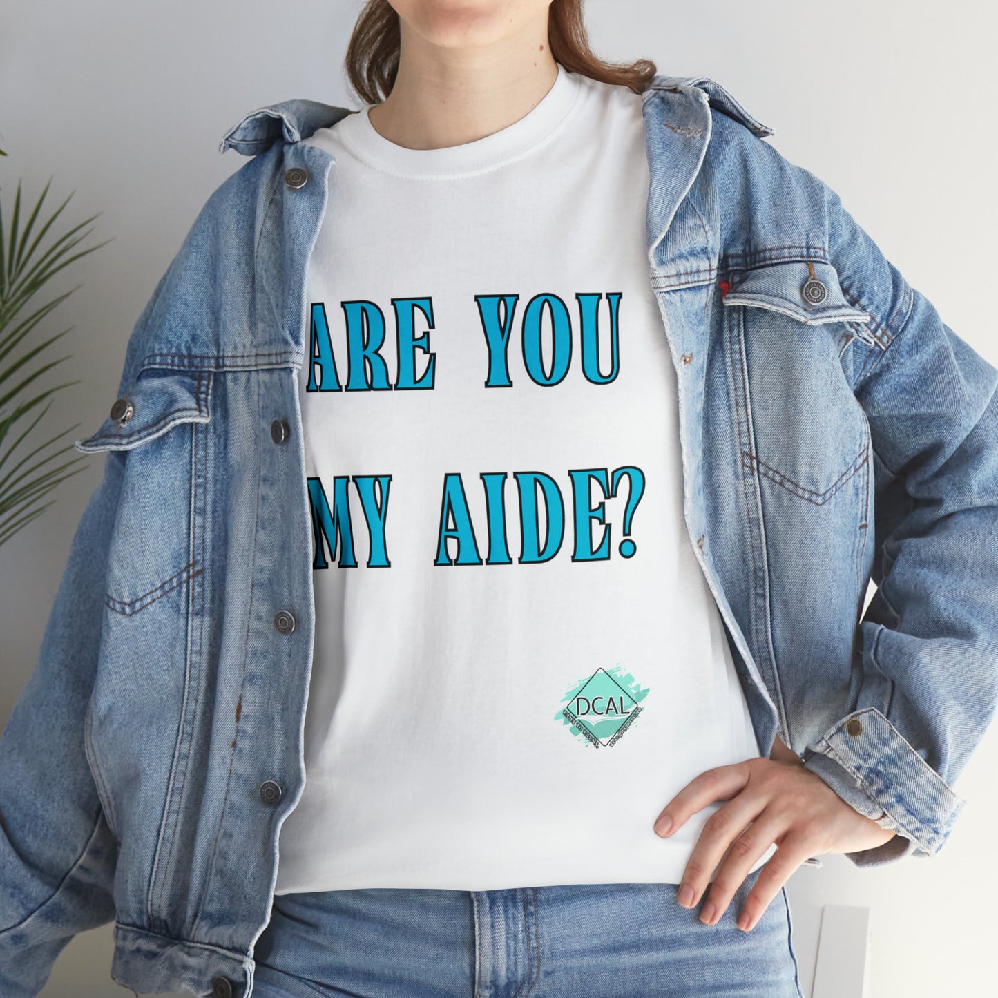 DCAL Grahpic Tees "Are you my Aide?" Unisex Heavy Cotton Tee