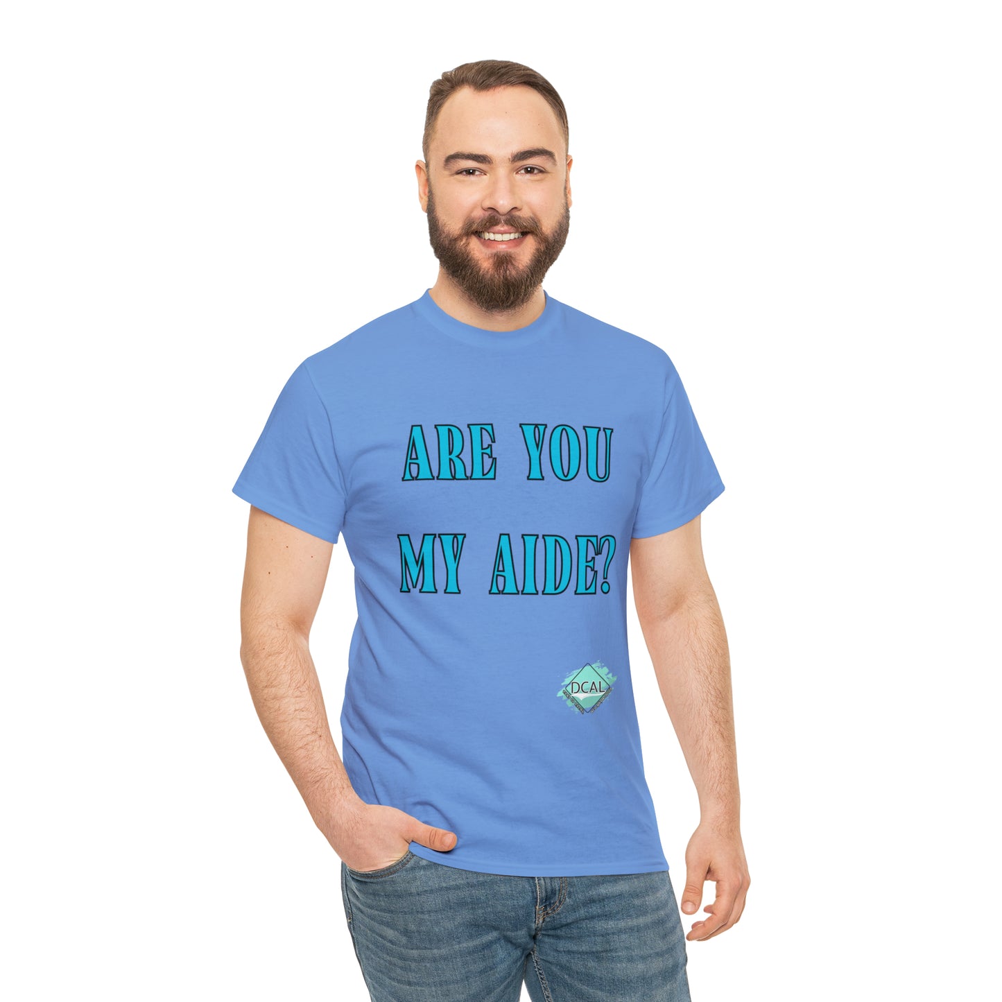 DCAL Grahpic Tees "Are you my Aide?" Unisex Heavy Cotton Tee