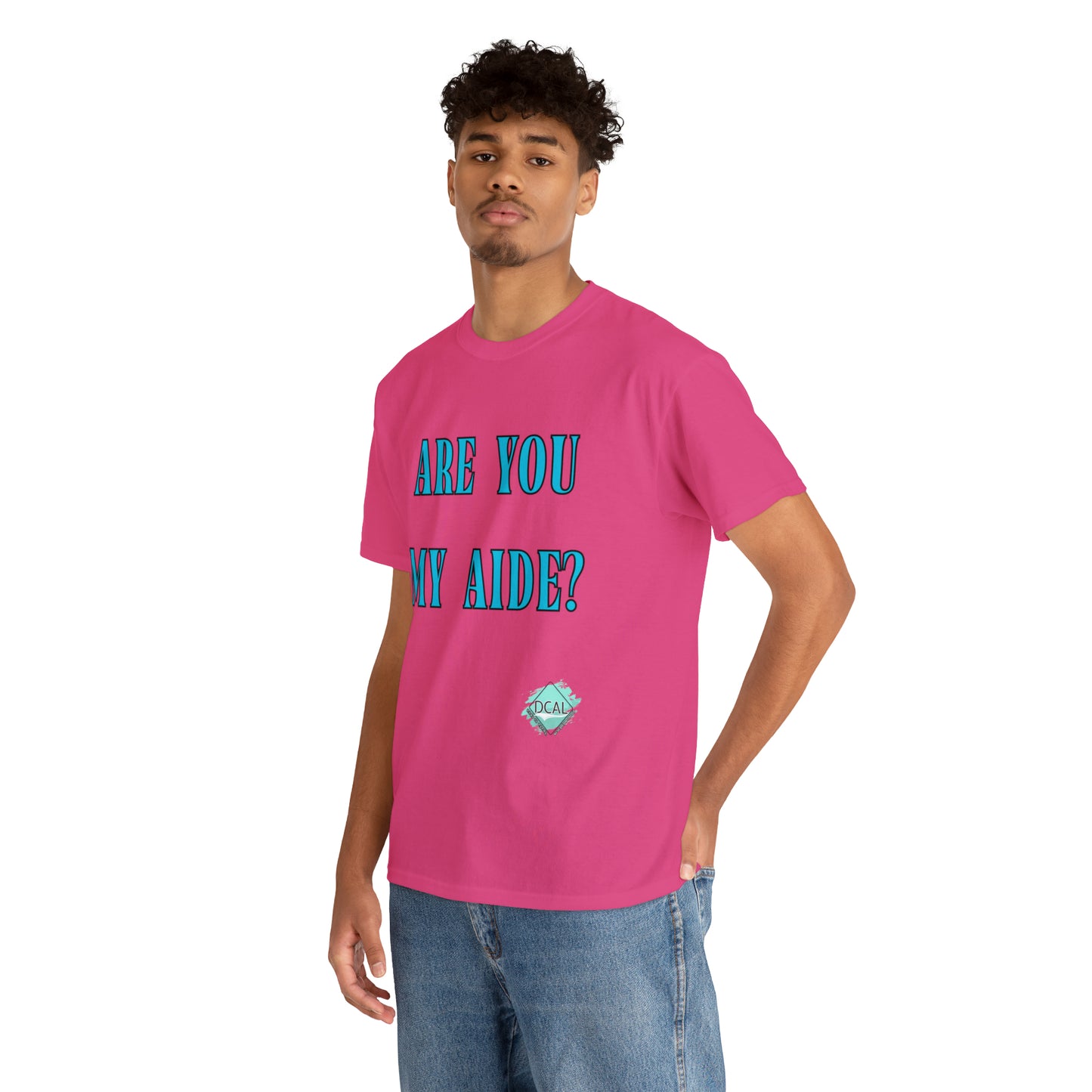 DCAL Grahpic Tees "Are you my Aide?" Unisex Heavy Cotton Tee