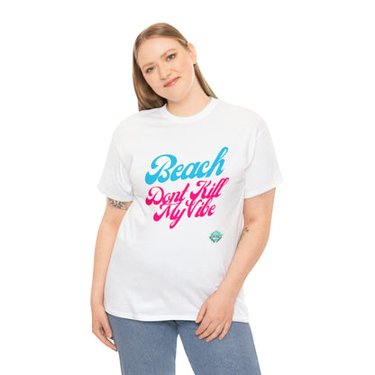 DCAL Beach Collection "Beach Dont Kill My Vibe" Unisex Heavy Cotton Tee