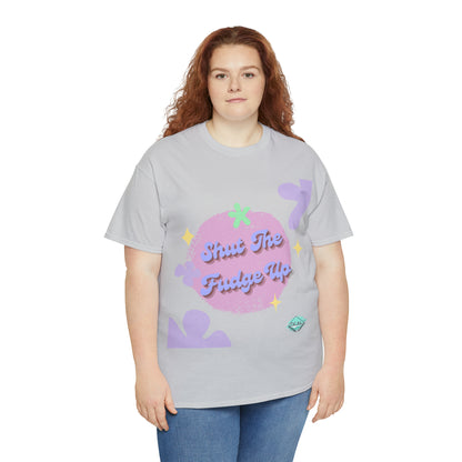 DCAL Graphic Tees "Shut The Fudge Up" Unisex Heavy Cotton Tee