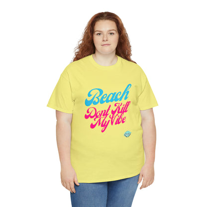 DCAL Beach Collection "Beach Dont Kill My Vibe" Unisex Heavy Cotton Tee