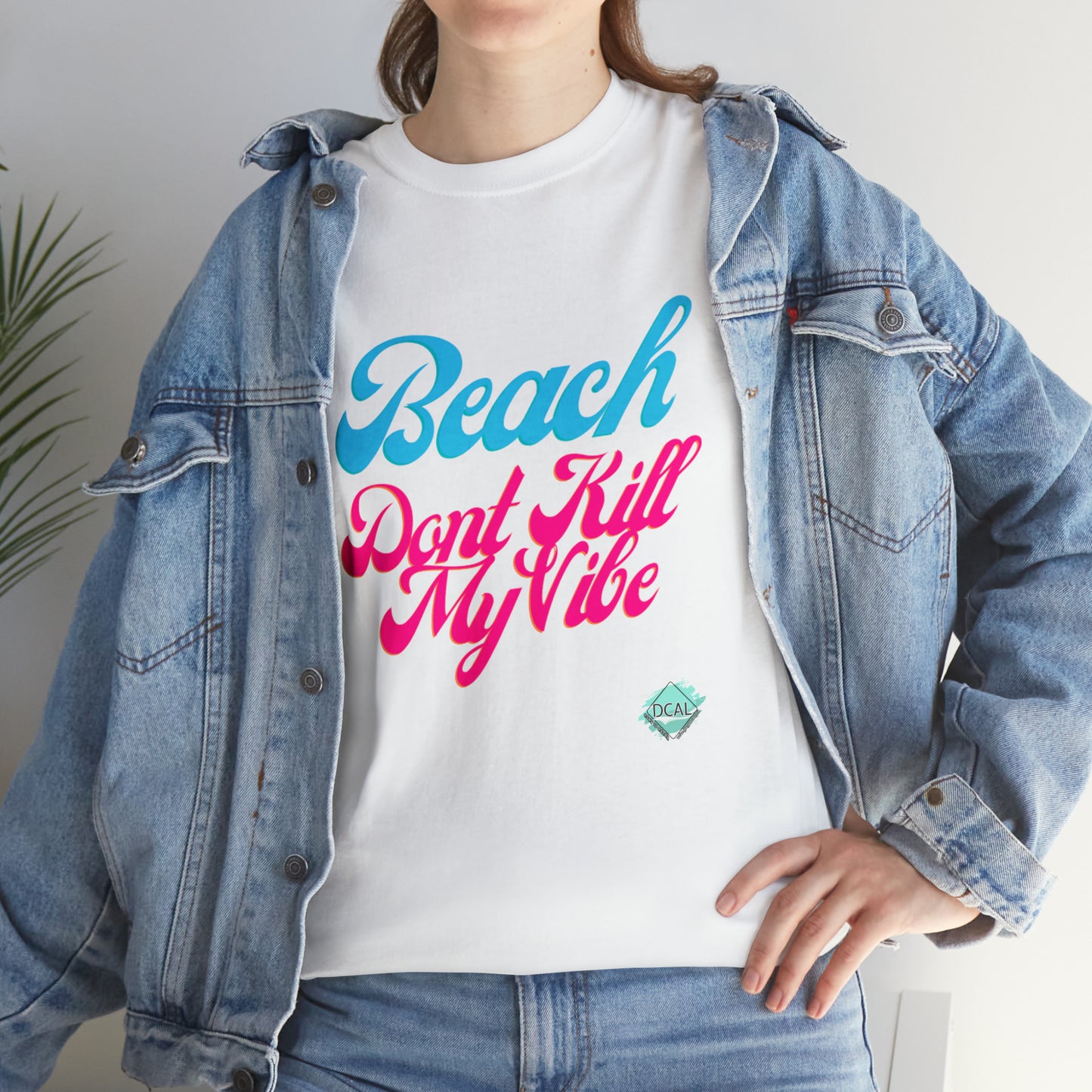 DCAL Beach Collection "Beach Dont Kill My Vibe" Unisex Heavy Cotton Tee