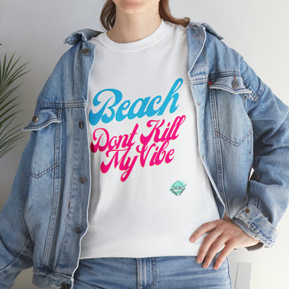 DCAL Beach Collection "Beach Dont Kill My Vibe" Unisex Heavy Cotton Tee