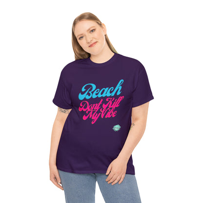 DCAL Beach Collection "Beach Dont Kill My Vibe" Unisex Heavy Cotton Tee