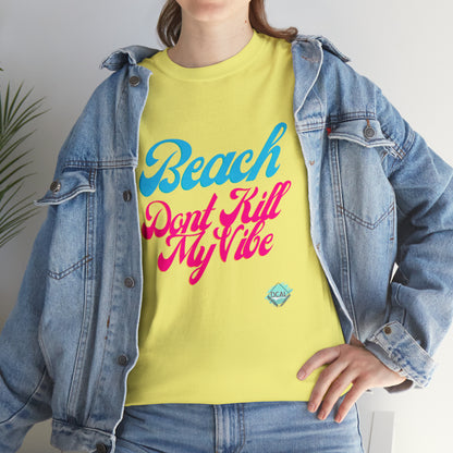 DCAL Beach Collection "Beach Dont Kill My Vibe" Unisex Heavy Cotton Tee