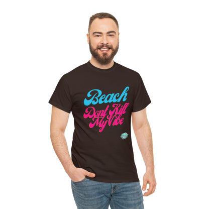 DCAL Beach Collection "Beach Dont Kill My Vibe" Unisex Heavy Cotton Tee