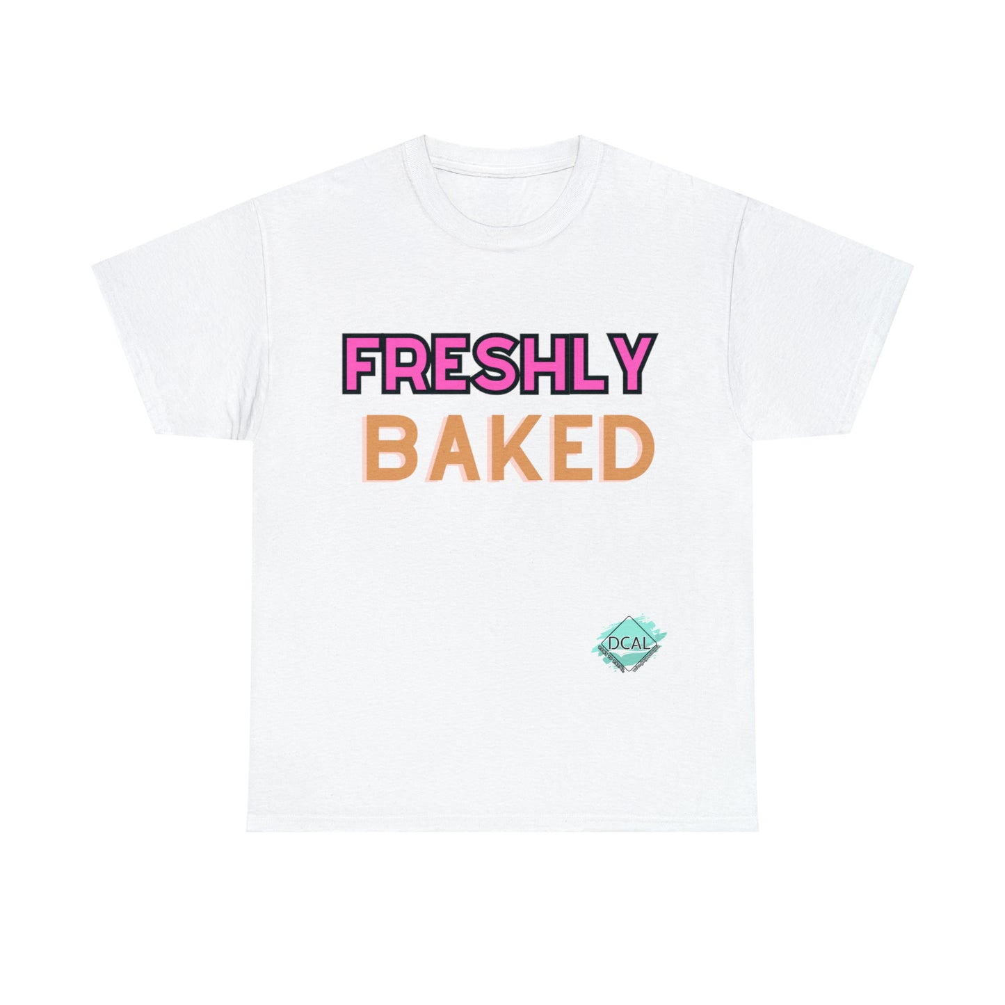 DCAL Graphic Tees "Freshly Baked" Unisex Heavy Cotton Tee