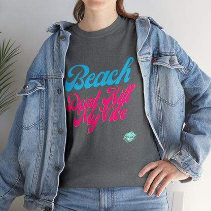 DCAL Beach Collection "Beach Dont Kill My Vibe" Unisex Heavy Cotton Tee