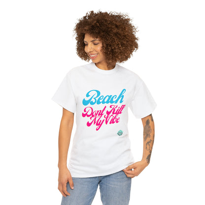 DCAL Beach Collection "Beach Dont Kill My Vibe" Unisex Heavy Cotton Tee