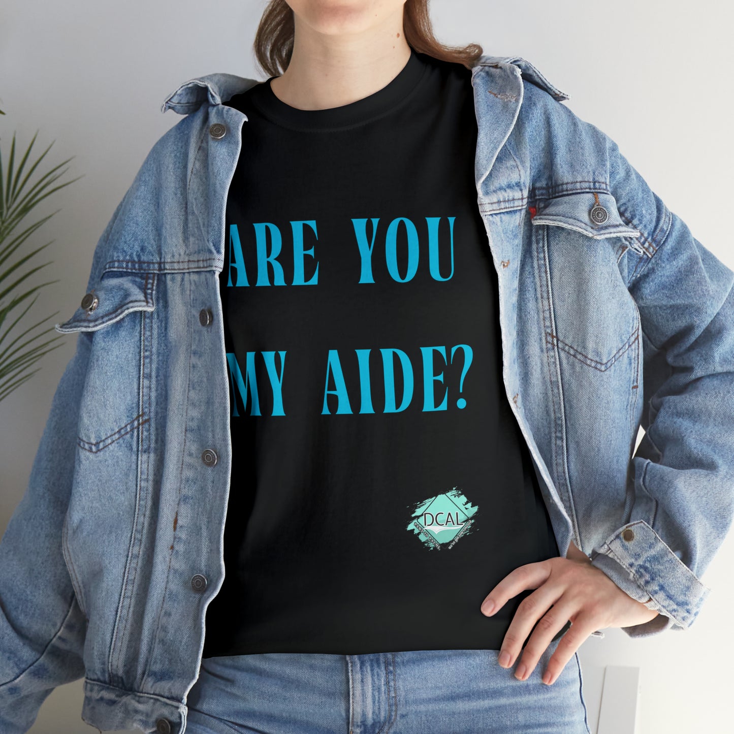 DCAL Grahpic Tees "Are you my Aide?" Unisex Heavy Cotton Tee