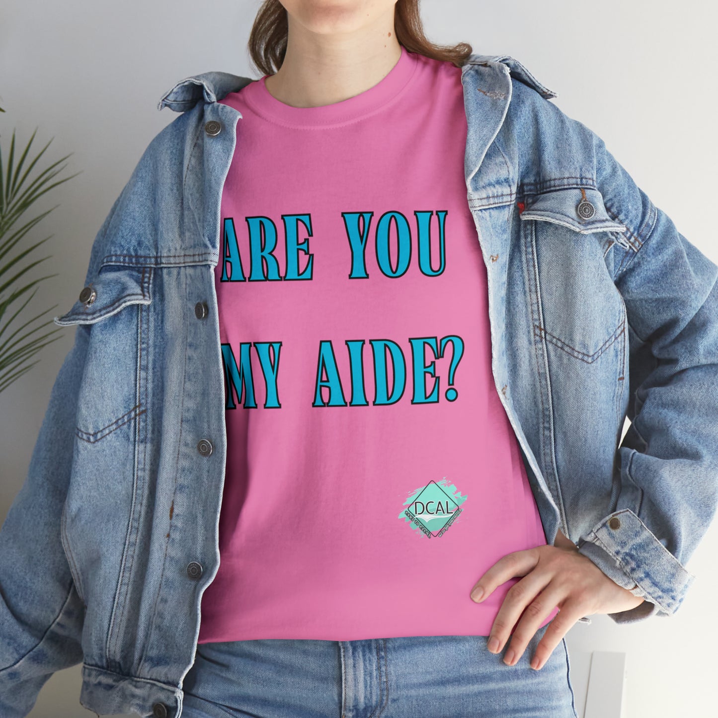 DCAL Grahpic Tees "Are you my Aide?" Unisex Heavy Cotton Tee