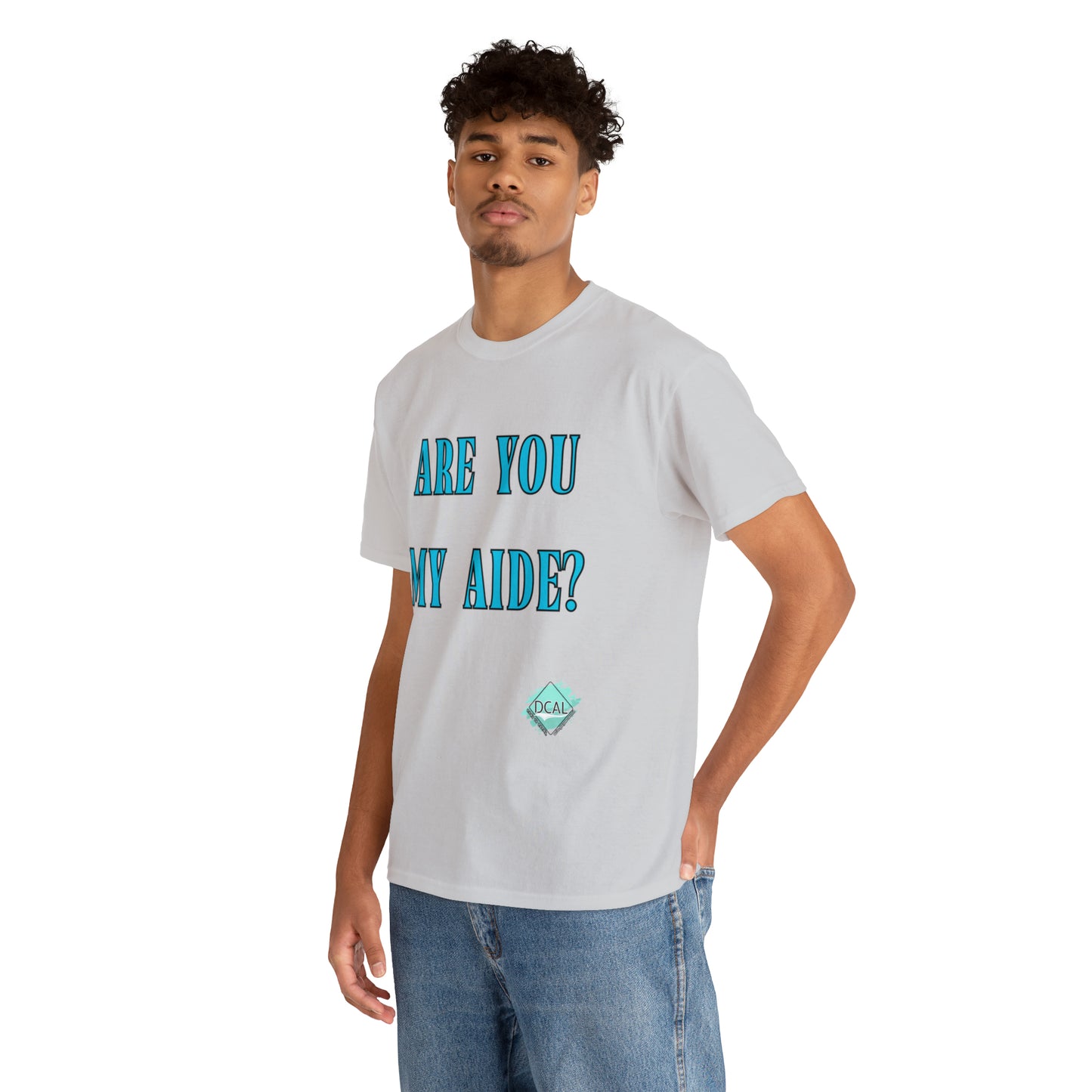 DCAL Grahpic Tees "Are you my Aide?" Unisex Heavy Cotton Tee