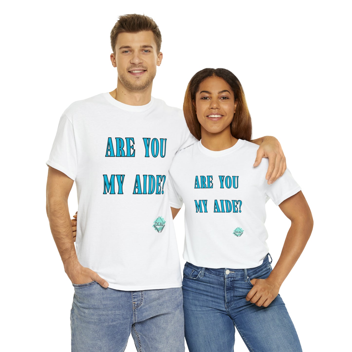 DCAL Grahpic Tees "Are you my Aide?" Unisex Heavy Cotton Tee